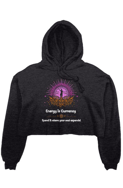 Energy Is Currency Cropped Hoodie