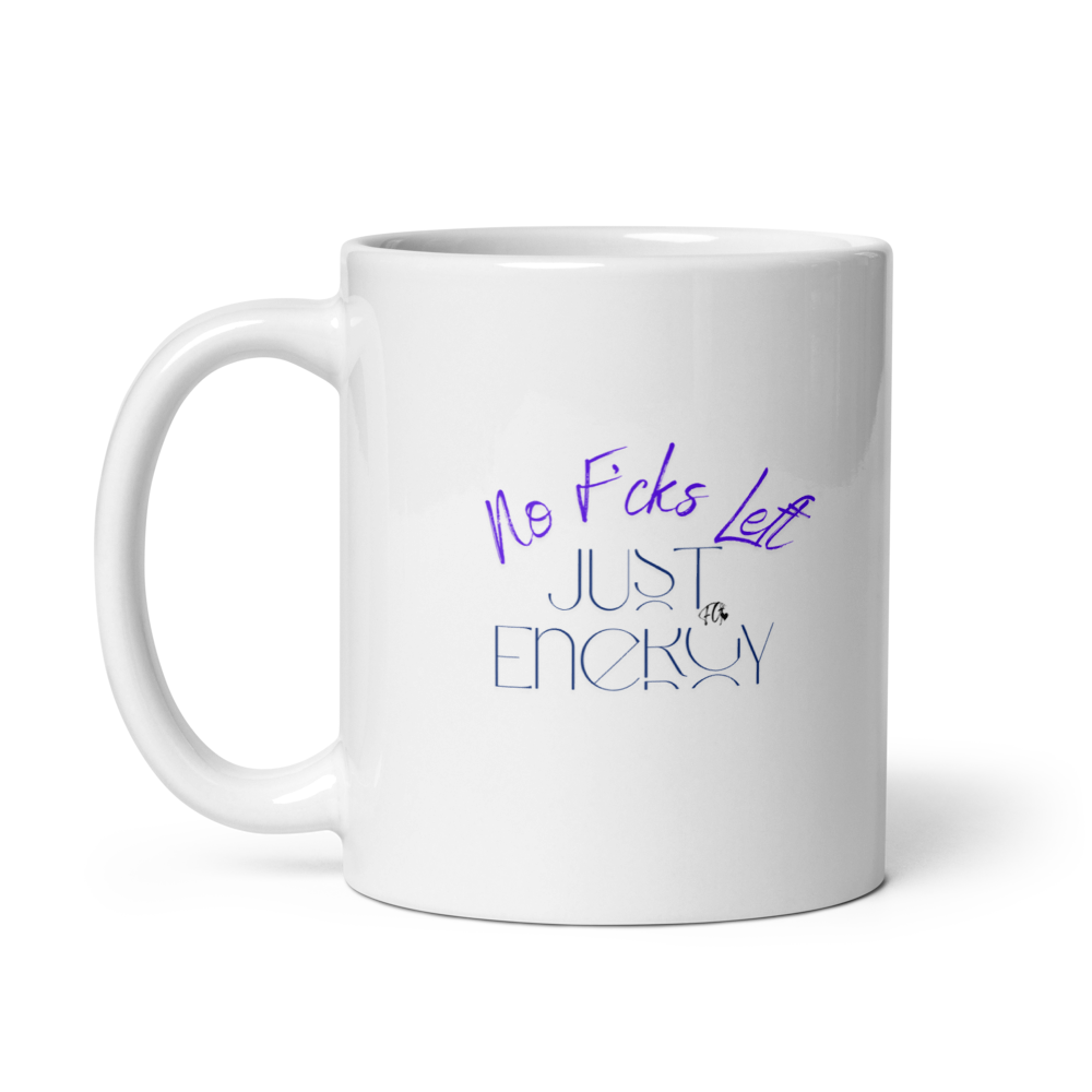 No F*cks Left Just Energy Mug – Funny Spiritual Coffee Cup for Lightworkers, Sassy Mindfulness Gift, White Glossy Mug