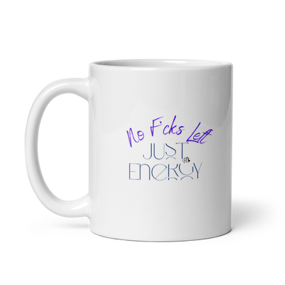 No F*cks Left Just Energy Mug | Funny Spiritual Coffee Cup